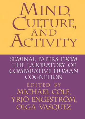 Cover image for Mind, Culture, and Activity: Seminal Papers from the Laboratory of Comparative Human Cognition