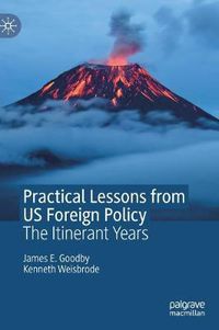 Cover image for Practical Lessons from US Foreign Policy: The Itinerant Years