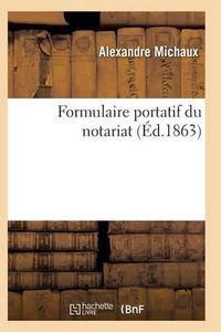 Cover image for Formulaire Portatif Du Notariat