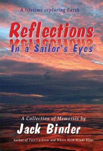 Cover image for Reflections in a Sailor's Eyes: A Lifetime Exploring Earth