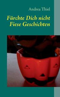 Cover image for Furchte Dich nicht: Fiese Geschichten