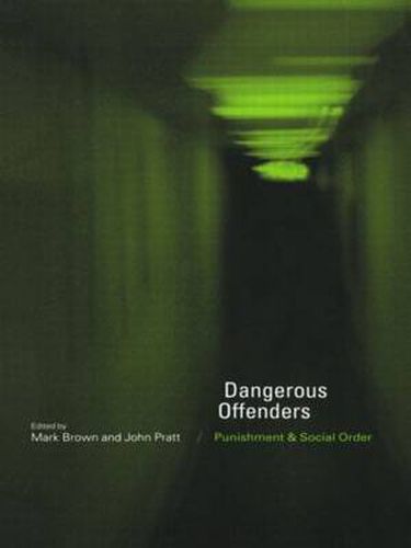 Cover image for Dangerous Offenders: Punishment and Social Order