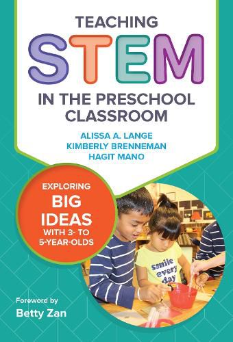 Cover image for Teaching STEM in the Preschool Classroom: Exploring Big Ideas with 3- to 5-Year-Olds