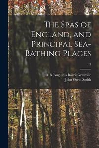 Cover image for The Spas of England, and Principal Sea-bathing Places; 3