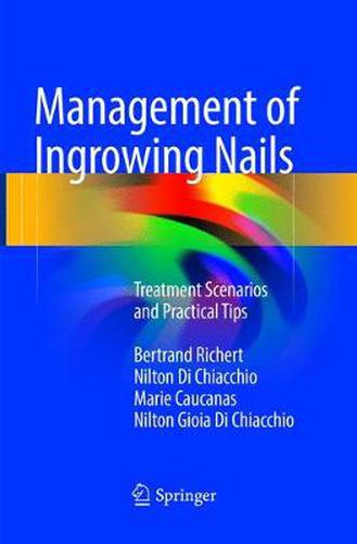 Management of Ingrowing Nails: Treatment Scenarios and Practical Tips