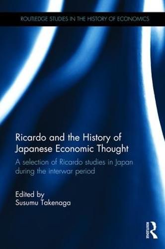 Cover image for Ricardo and the History of Japanese Economic Thought: A selection of Ricardo studies in Japan during the interwar period