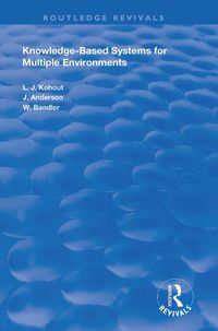 Cover image for Knowledge-Based Systems for Multiple Environments