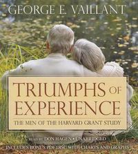 Cover image for Triumphs of Experience: The Men of the Harvard Grant Study
