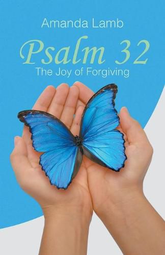 Psalm 32: The Joy of Forgiving