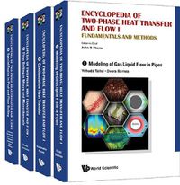 Cover image for Encyclopedia Of Two-phase Heat Transfer And Flow I: Fundamentals And Methods (A 4-volume Set)