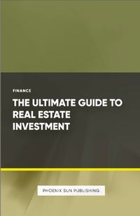 Cover image for The Ultimate Guide to Real Estate Investment