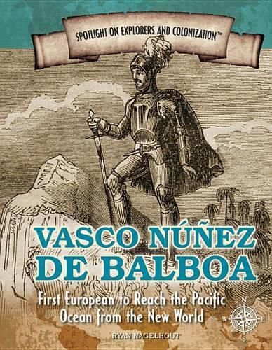 Cover image for Vasco Nunez de Balboa: First European to Reach the Pacific Ocean from the New World