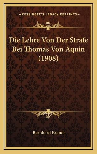 Cover image for Die Lehre Von Der Strafe Bei Thomas Von Aquin (1908)