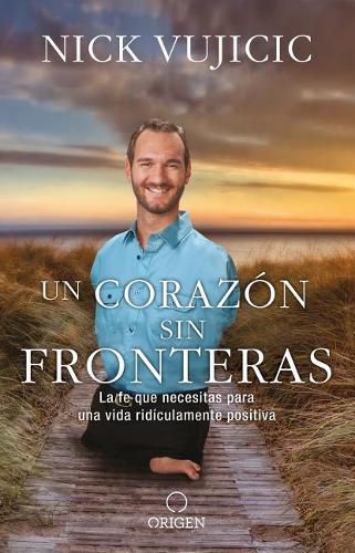 Cover image for Un corazon sin fronteras: La fe que necesitas para una vida ridiculamente positiva / Limitless: Devotions for a Ridiculously Good Life