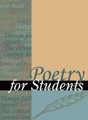 Poetry for Students: Presenting Analysis, Context, and Criticism on Commonly Studied Poetry