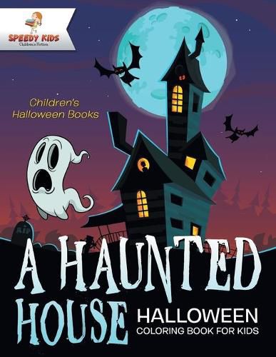 Cover image for A Haunted House - Halloween Coloring Book for Kids Children's Halloween Books