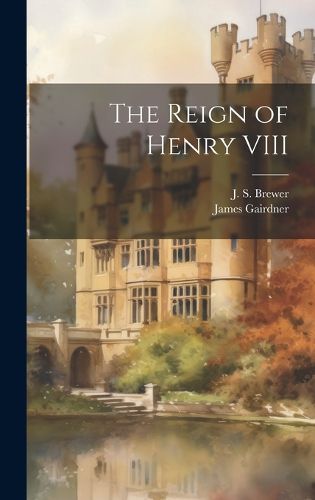 Cover image for The Reign of Henry VIII