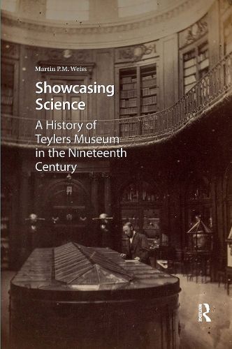Cover image for Showcasing Science: A History of Teylers Museum in the Nineteenth Century