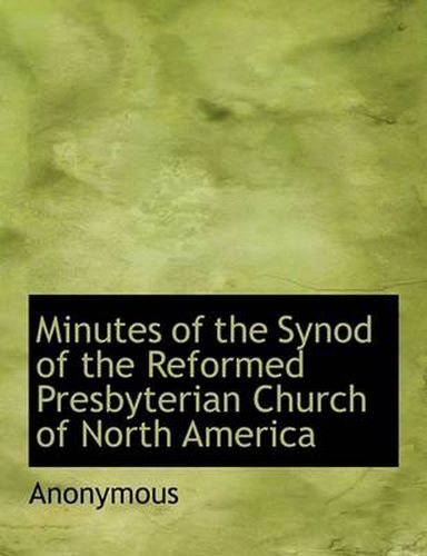 Cover image for Minutes of the Synod of the Reformed Presbyterian Church of North America