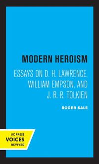 Cover image for Modern Heroism: Essays on D. H. Lawrence, William Empson, and J. R. R. Tolkien