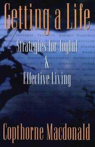 Cover image for Getting A Life: Strategies For Joyful & Effective Living