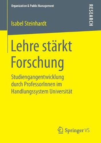 Cover image for Lehre starkt Forschung: Studiengangentwicklung durch ProfessorInnen im Handlungssystem Universitat