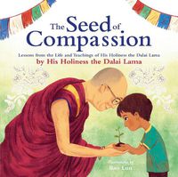 Cover image for The Seed of Compassion: Lessons from the Life and Teachings of His Holiness the Dalai Lama