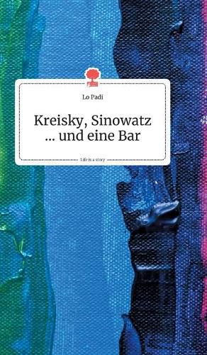 Cover image for Kreisky, Sinowatz ... und eine Bar. Life is a Story - story.one