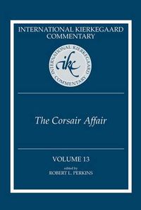 Cover image for International Kierkegaard Commentary, Volume 13: The Corsair' Affair