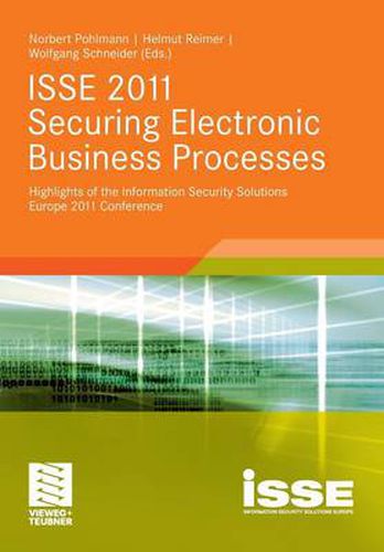 ISSE 2011 Securing Electronic Business Processes: Highlights of the Information Security Solutions Europe 2011 Conference