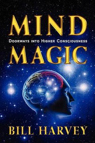 Mind Magic: Doorways Into Higher Consciousness