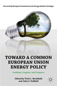 Cover image for Toward a Common European Union Energy Policy: Problems, Progress, and Prospects