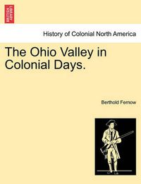 Cover image for The Ohio Valley in Colonial Days.