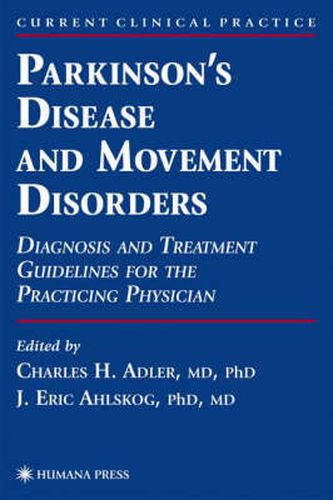 Parkinson's Disease and Movement Disorders: Diagnosis and Treatment Guidelines for the Practicing Physician