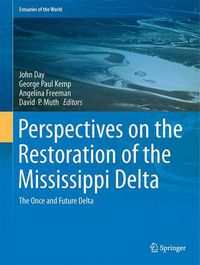 Cover image for Perspectives on the Restoration of the Mississippi Delta: The Once and Future Delta