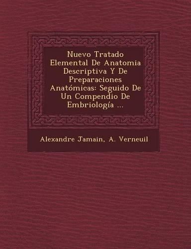 Cover image for Nuevo Tratado Elemental de Anatomia Descriptiva y de Preparaciones Anatomicas