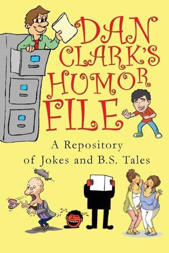 Cover image for Dan Clark Humor Files: A Repository of Jokes and B.S. Tales