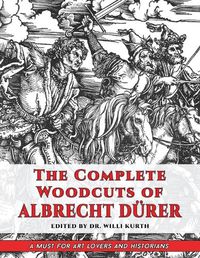 Cover image for The Complete Woodcuts of Albrecht Duerer (Dover Fine Art, History of Art)