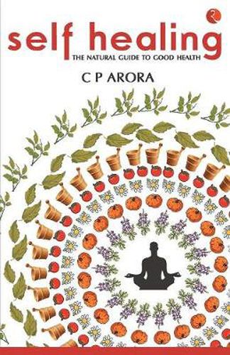 Cover image for Self Healing: The Natural Guide to Good Health