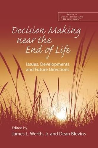 Cover image for Decision Making near the End of Life: Issues, Developments, and Future Directions