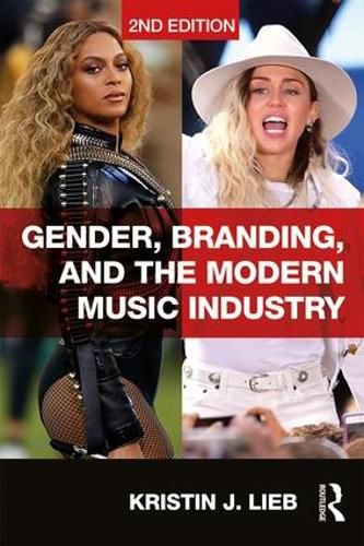 Cover image for Gender, Branding, and the Modern Music Industry: The Social Construction of Female Popular Music Stars