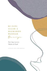 Cover image for Ki za&#595;i Allah a maimakon wannan duniya: Koyi daga rayuwan Yakubu da Yusuf