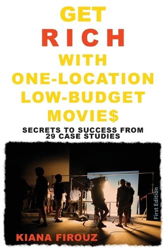 Cover image for Get Rich with One-Location Low-Budget Movies