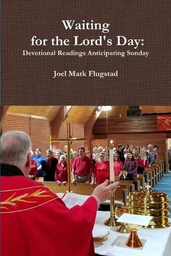 Waiting for the Lord's Day: Devotional Readings Anticipating Sunday