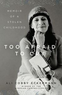 Cover image for Too Afraid to Cry: Memoir of a Stolen Childhood