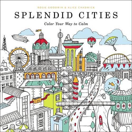 Cover image for Splendid Cities: Color Your Way to Calm