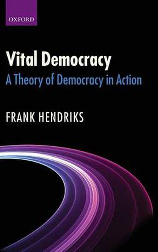 Cover image for Vital Democracy: A Theory of Democracy in Action