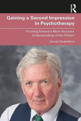 Cover image for Gaining a Second Impression in Psychotherapy: Pivoting Toward a More Accurate Understanding of the Patient