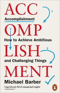 Cover image for Accomplishment: How to Achieve Ambitious and Challenging Things