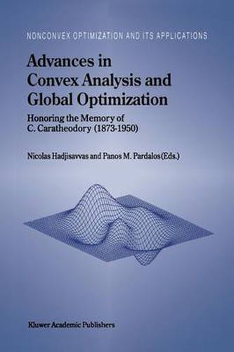 Advances in Convex Analysis and Global Optimization: Honoring the Memory of C. Caratheodory (1873-1950)